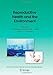 Reproductive Health and the Environment (Environmental Science and Technology Library)