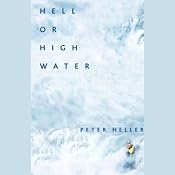 Hell or High Water: Surviving Tibet's Tsangpo River | [Peter Heller]