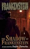 Frankenstein: The Shadow of Frankenstein: Volume 1 (The Shadow of Frankenstein)