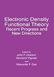 Electronic Density Functional Theory: Proceedings of an International Workshop Held in Nathan, Australia, July 14-19, 1996: Recent Progress and New Directions