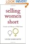Selling Women Short: Gender and Money on Wall Street