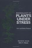 The Physiology of Plants Under Stress: Soil and Biotic Factors