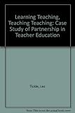 Learning teaching, teaching teaching- : a study of partnership in teacher education