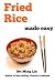Fried Rice Made Easy (Chinese Homestyle Recipes)