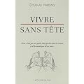Vivre sans t�te