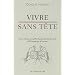 Vivre sans t�te