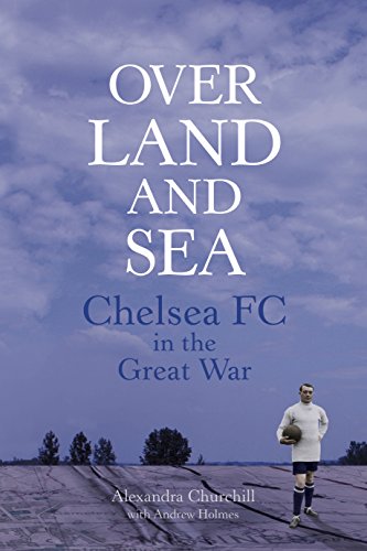 Over Land and Sea: Chelsea FC in the Great War