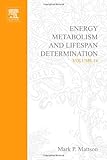 Energy Metabolism and Lifespan Determination, Volume 14 (Advances in Cell Aging and Gerontology)
