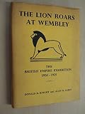 The lion roars at Wembley : British Empire Exhibition, 60th anniversary 1924-1925