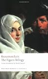 The Figaro Trilogy: The Barber of Seville, The Marriage of Figaro, The Guilty Mother