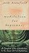 Meditation for Beginners: A Complete Video Introduction to the Inner Art of Meditation [VHS]