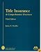 Title Insurance, Third Edition: A Comprehensive Overview