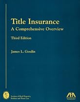 Title Insurance, Third Edition: A Comprehensive Overview