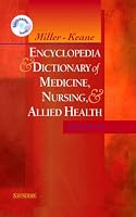 Miller-Keane Encyclopedia & Dictionary of Medicine, Nursing & Allied Health -- Revised Reprint (Miller-Keane Encyclopedia & Dictionary of Medicine, Nursing & Allied Health)