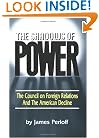 The Shadows of Power: The Council on Foreign Relations and the American Decline