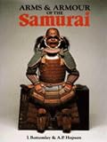 Arms and Armor of the Samurai; The History of Weaponry in Ancient Japan