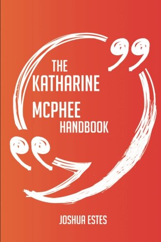 The Katharine McPhee Handbook - Everything You Need To Know About Katharine McPhee