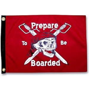Prepare to Be Boarded Pirate Flag