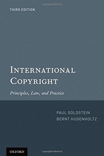 International Copyright: Principles, Law, and Practice
