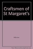 Craftsmen of St. Margaret's : the work, in pictures, of twelve Victorians who changed the face of England