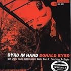 Click here to buy Byrd In Hand by  Donald Byrd and Pepper Adams, Walter Davis Jr. Sam Jones, Art Taylor with Charlie Rouse .