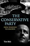 The Conservative Party : from Thatcher to Cameron