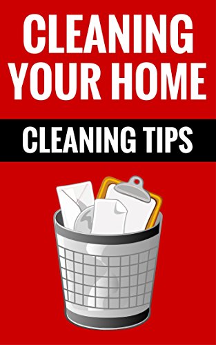 Cleaning Your Home - Cleaning Tips, Organize Your Home, Get Rid Of Clutter, Housekeeping, Spring Cleaning, Car Cleaning, Supplies For Cleaning, Tips For A Clean & Clutter Free House, by Tim Davis, Jenny Davis Cleaning Your Home - Cleaning Tips, Organize Your Home, Get Rid Of Clutter, Housekeeping, Spring Cleaning, Car Cleaning, Supplies For Cleaning, Tips For A Clean & Clutter Free House, by Tim Davis, Jenny Davis
