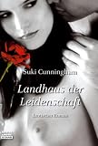 Landhaus der Leidenschaft: Erotischer Roman - Suki Cunningham