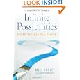 Infinite Possibilities: The Art of Living Your Dreams by Mike Dooley