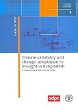 Climate variability and change : adaptation to drought in Bangladesh : a resource book and training guide