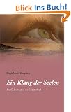 Ein Klang der Seelen - Ein Gedankenspiel mit Sch�pferkraft: ein Roman �ber die Liebe, Spiritualit�t und Heilung