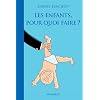 Les Enfants, pourquoi faire ?