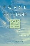 Force and freedom : Kant's legal and political philosophy