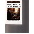 The Table of Inwardness: Nurturing Our Inner Life in Christ by Calvin Miller