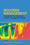 Records Management: Foundation for Enterprise Content Management (ECM)