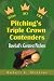Book Pitching's Triple Crown Contenders: Baeball's Greatest Pitchers