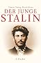 Der junge Stalin: Das fr�he Leben des Diktators 1878-1917
