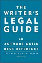 The Writer's Legal Guide: An Authors Guild Desk Reference