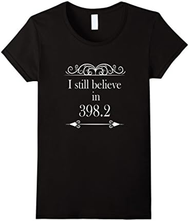 Women's I Still Believe in 398.2 Fairy Tale Book Gift T Shirt Large Black