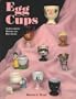 Egg Cups: An Illustrated History and Price Guide