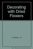 Decorating with dried flowers
