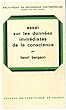 Essai sur les données immédiates de la conscience. (French Edition)