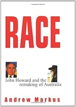 Race : John Howard and the remaking of Australia