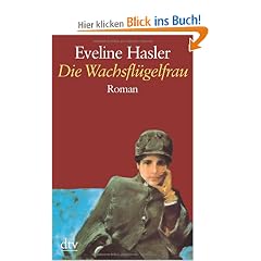 Die Wachsfl�gelfrau: Geschichte der Emily Kempin-Spyri Roman