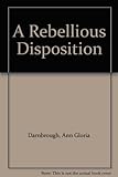 A rebellious disposition