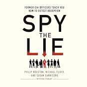 Spy the Lie: Former CIA Officers Teach You How to Detect Deception | [Philip Houston, Michael Floyd, Susan Carnicero, Don Tennant]