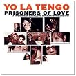 PRISONERS OF LOVE - A SMATTERING OF SCINTILLATING SENESCENT SONGS 1986-2002