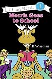 Morris Goes to School[MORRIS GOES TO SCHOOL][Paperback]