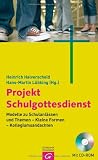 Projekt Schulgottesdienst: Modelle zu Schulanlässen und Themen - Kleine Formen - Kollegiumsandachten