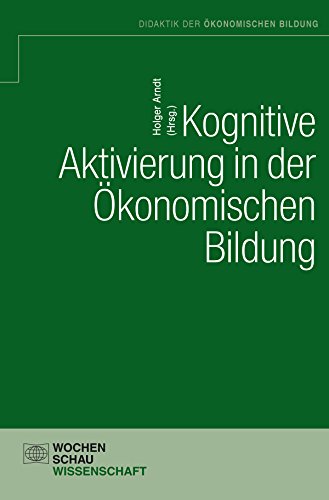 Kognititve Aktivierung in der ökonomischen Bildung (Didaktik der ökonomischen Bildung) (German Edition)